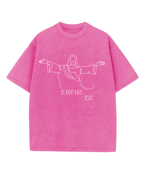 Be Right Back Washed Christian T-shirt Hoodie, Sweatshirt | CiraTrend.com (Image 3)