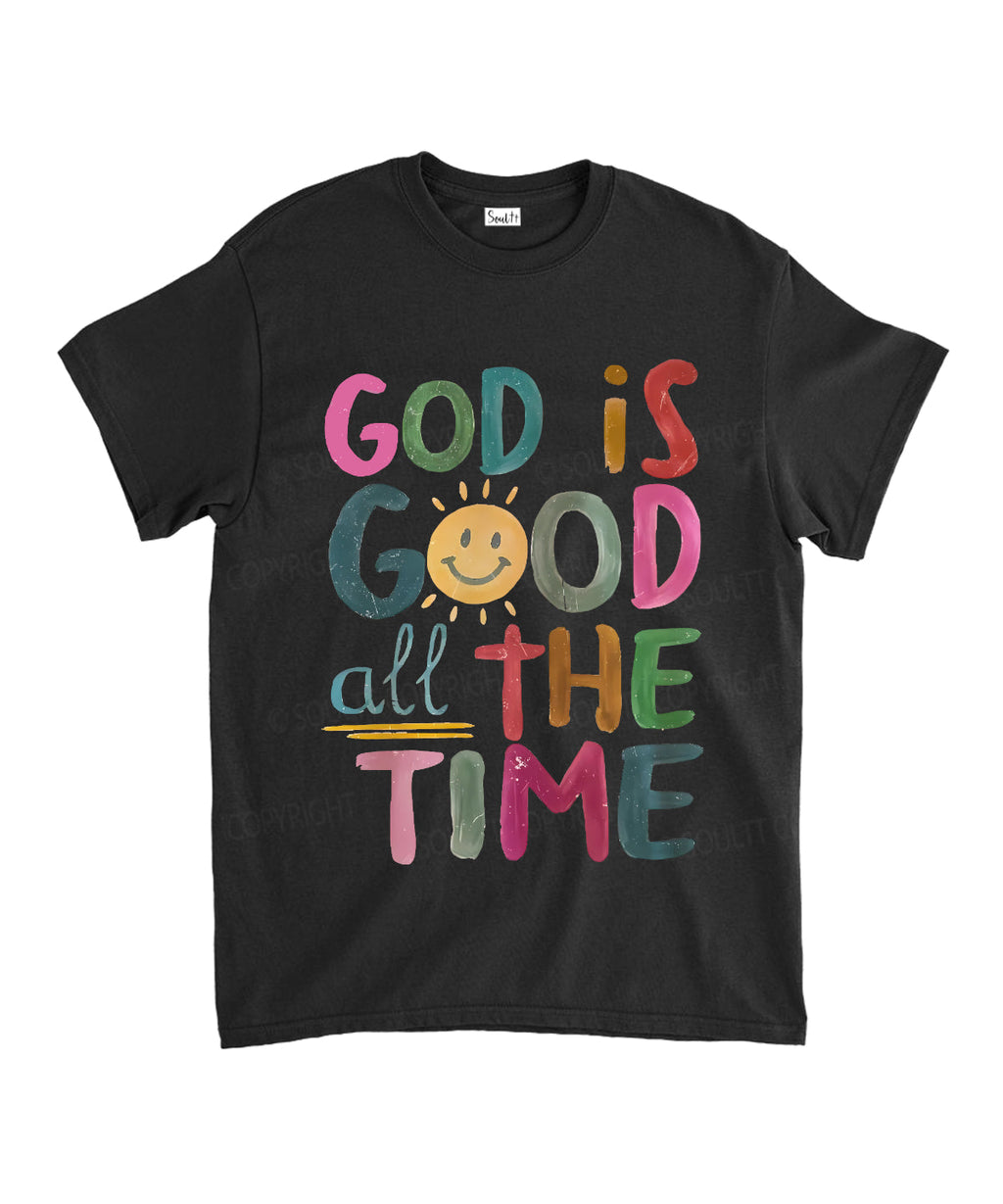God Is Good All The Time Unisex Cotton Christian T-Shirt Hoodie, Sweatshirt | CiraTrend.com (Image 1)