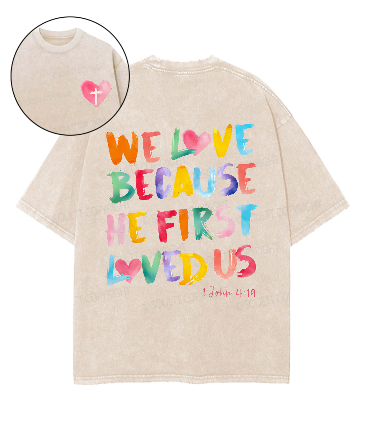 We Love Because He First Loved Us Double Sided Unisex Washed Christian T-shirt Hoodie, Sweatshirt | CiraTrend.com (Image 1)