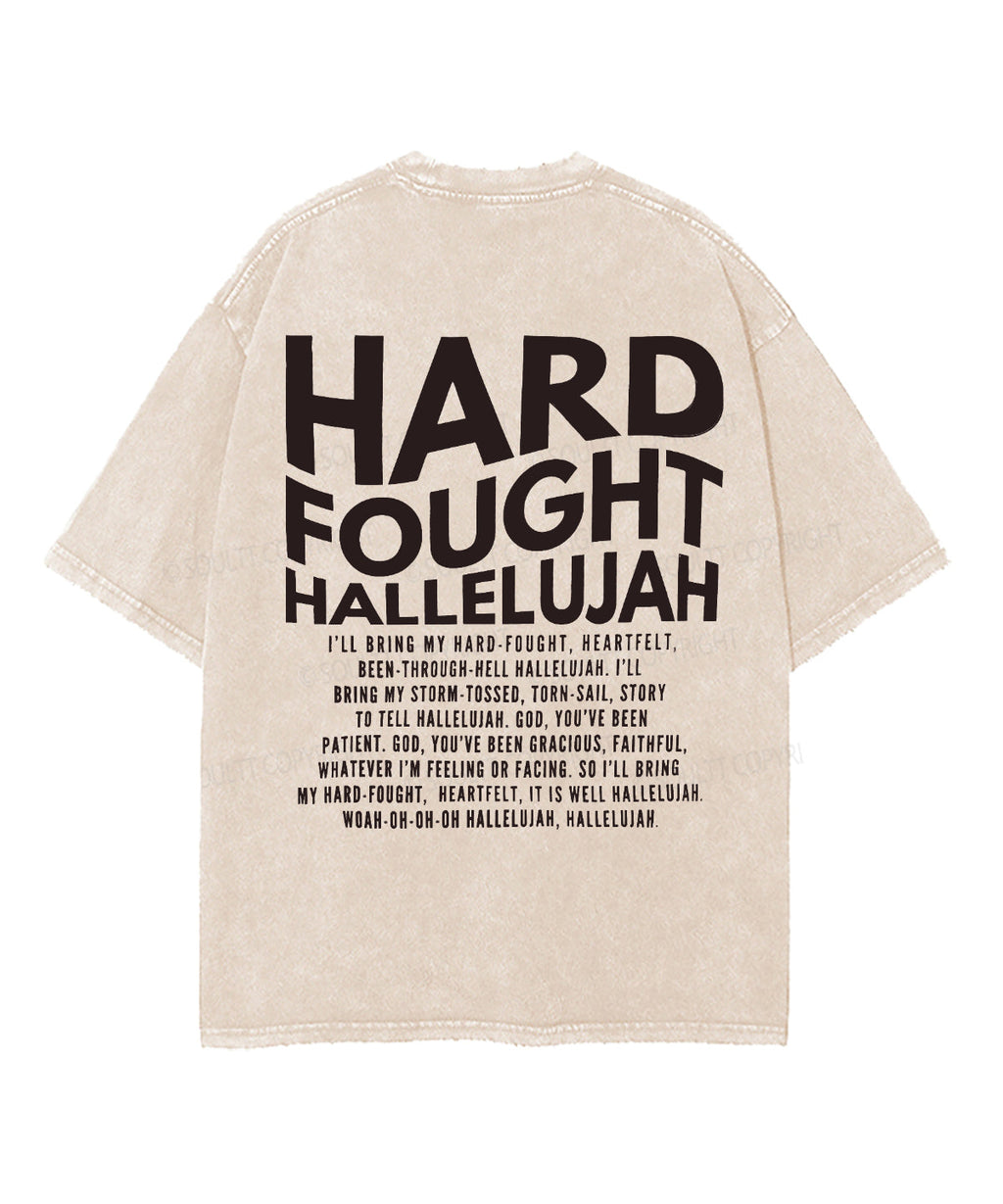 Hard Fought Hallelujah Double Sided Washed Christian T-Shirts, Hoodie, Sweatshirt