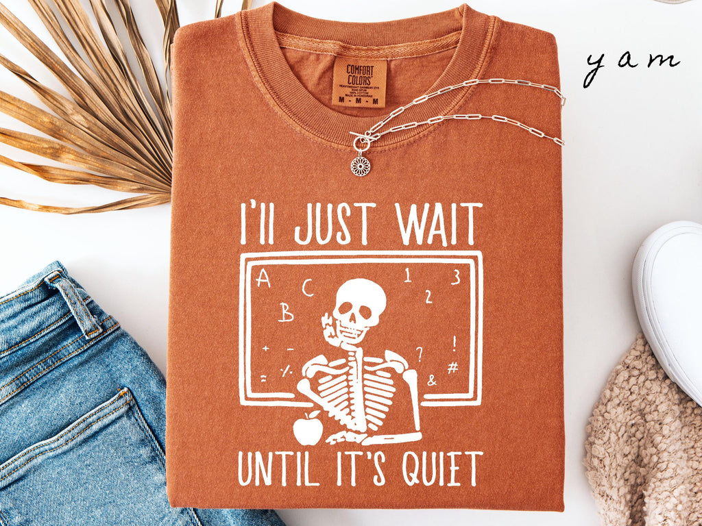 Comfort Colors Teacher I'Ll Wait Until Quiet Teacher Halloween Teacher Skeleton Teacher Skull Tee (2)