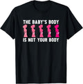 [100% Cotton] Anti Abortion Pro Life - The Baby's Body Is Not Your Body T-Shirt Black Hoodie, Sweatshirt | CiraTrend.com