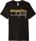 [100% Cotton] Empathy is Everything Premium Shirt. Empathy Teacher Shirt Hoodie, Sweatshirt | CiraTrend.com