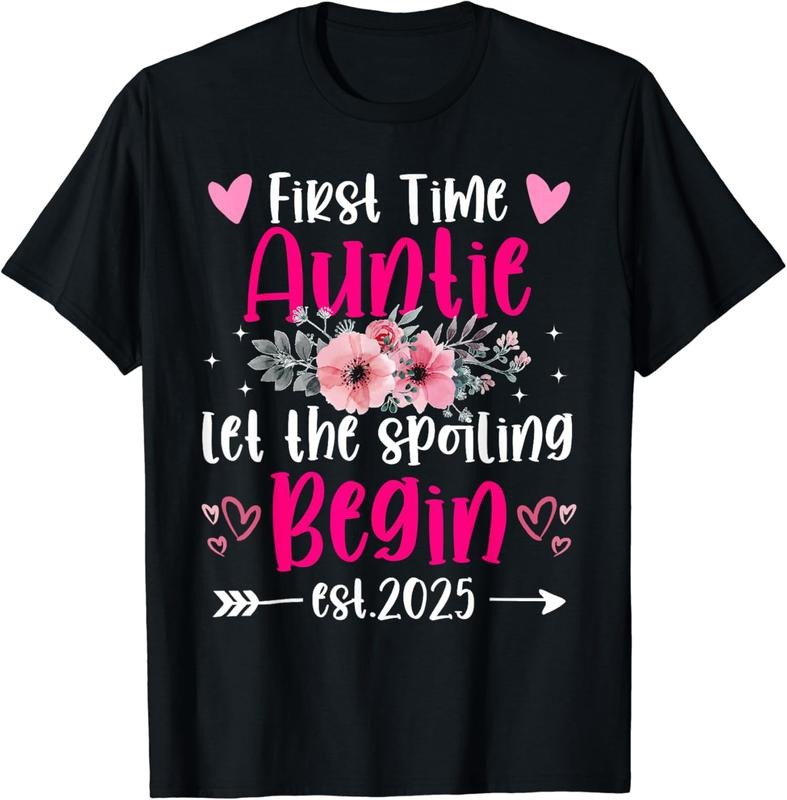 [100% Cotton] First Time Auntie Let The Spoiling Begin 2025 Baby Shower T-Shirt Hoodie, Sweatshirt | CiraTrend.com