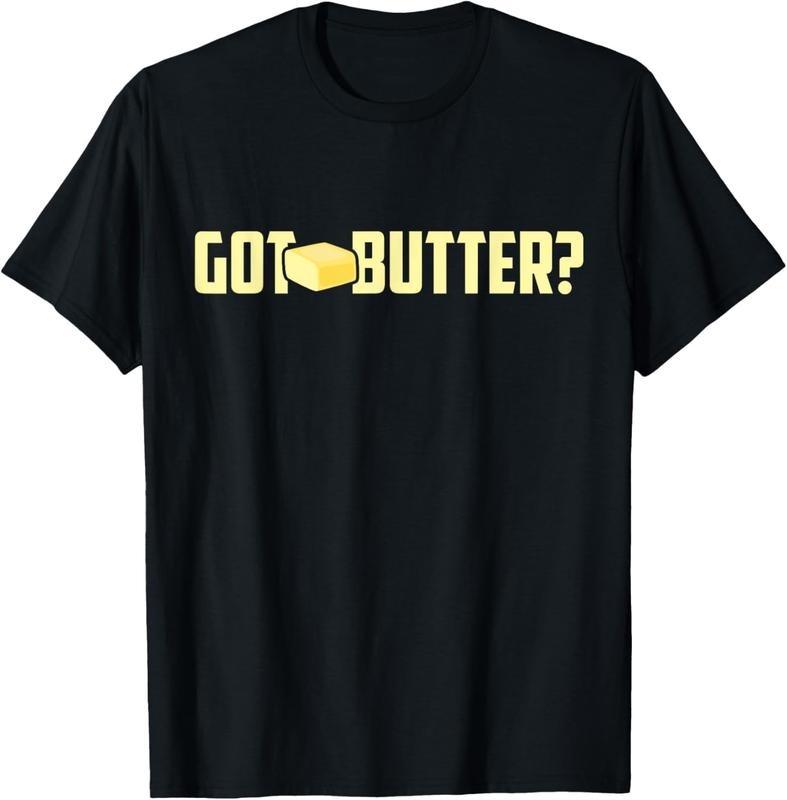 [100% Cotton] Got Butter Shirt - I Love Butter Shirt - Funny Butter Tee Hoodie, Sweatshirt | CiraTrend.com