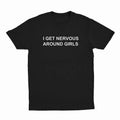 [100% Cotton] I Get Nervous Around Girls T-Shirt, T-shirt for Women Men Unisex Shirt Hoodie, Sweatshirt | CiraTrend.com