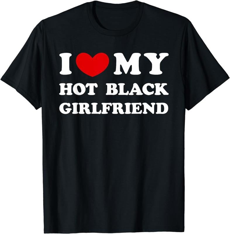 [100% Cotton] I Love My Hot Black Girlfriend, I Heart My Hot Black GF T-Shirt