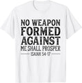 [100% Cotton] No Weapon Formed Against Me Shall Prosper Christian T-Shirt01 T-Shirts, Hoodie, Sweatshirt | CiraTrend.com