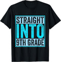 [100% Cotton]Back To School Shirt - Straight Into 9th Grade T-Shirt Hoodie, Sweatshirt | CiraTrend.com