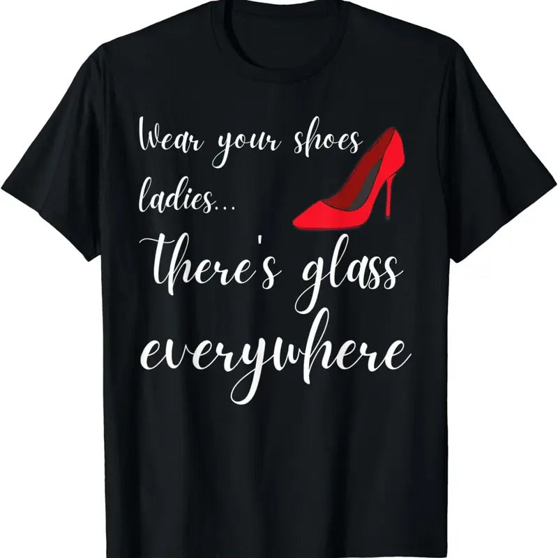 [100% Cotton]Broken Glass Ceiling Wear Your Shoes Ladies Feminist T-Shirt Hoodie, Sweatshirt | CiraTrend.com