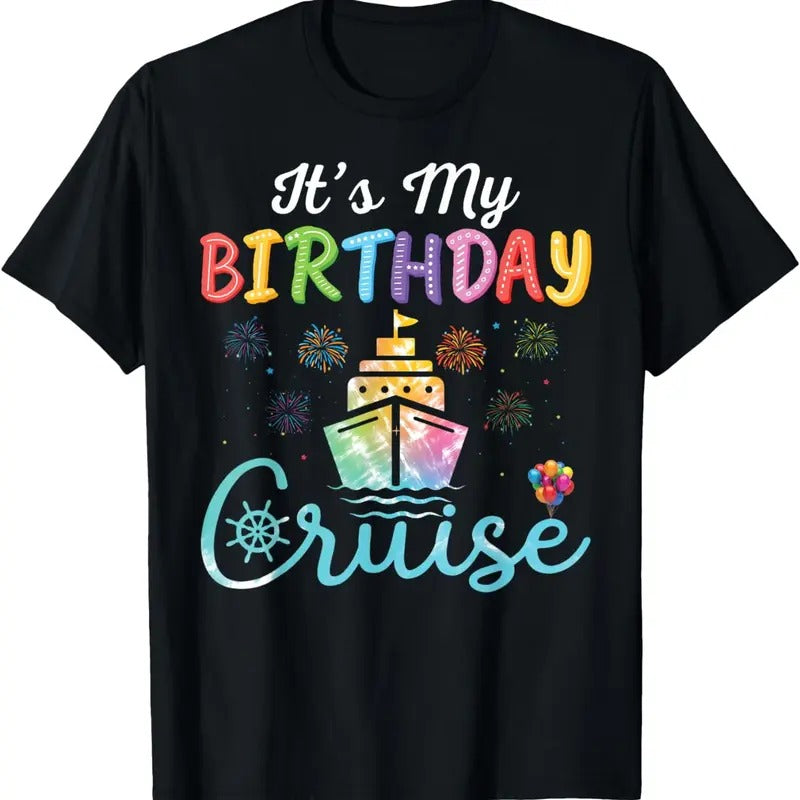 [100% Cotton]Cruise Birthday Party Vacation Trip It's My Birthday Cruise T-Shirt Hoodie, Sweatshirt | CiraTrend.com