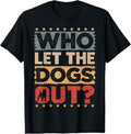 100% Cotton Dog Pet Who Let The Dogs Out? Funny Dog Owner T-Shirt Hoodie, Sweatshirt | CiraTrend.com