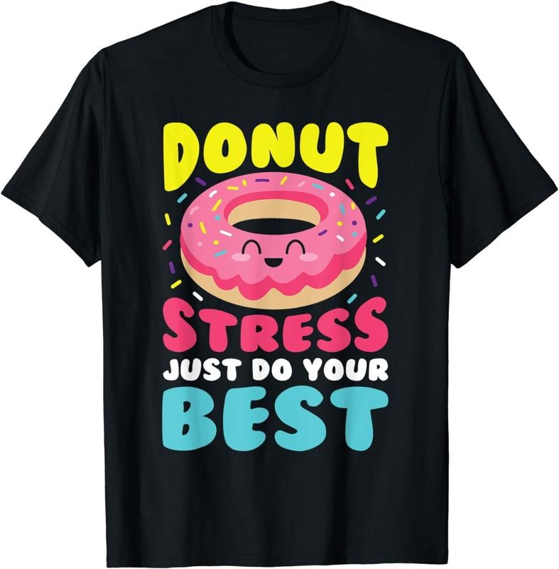 [100% Cotton]Donut Stress Just Do Your Best Funny Teacher Top T-Shirt Hoodie, Sweatshirt | CiraTrend.com