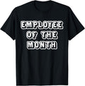 [100% Cotton]Employee Of The Month T-Shirt funny saying job office work T-Shirt Hoodie, Sweatshirt | CiraTrend.com