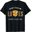 100% Cotton Every pizza me loves every pizza you - pizza lover funny T-Shirt Hoodie, Sweatshirt | CiraTrend.com
