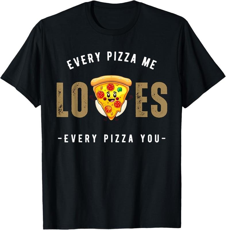 100% Cotton Every pizza me loves every pizza you - pizza lover funny T-Shirt Hoodie, Sweatshirt | CiraTrend.com