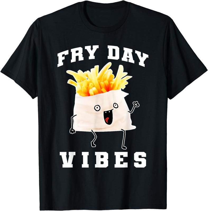 [100% Cotton]Fry Day Vibes Every Day Is Fryday Funny French Fries Lovers T-Shirt