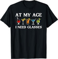 [100% Cotton]Funny At My Age I Need Glasses Gift Cool Cocktail Glass Joke T-Shirt Hoodie, Sweatshirt | CiraTrend.com