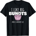 100% Cotton Funny Baking Pastry Chef Baker I Like Big Bundt Cake T-Shirt Hoodie, Sweatshirt | CiraTrend.com