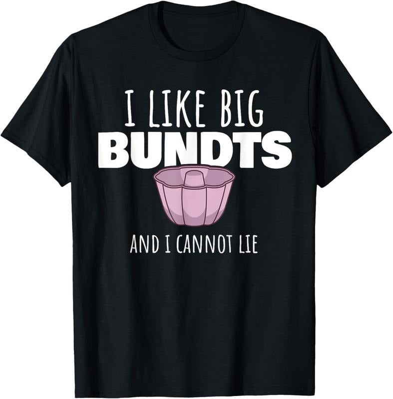 100% Cotton Funny Baking Pastry Chef Baker I Like Big Bundt Cake T-Shirt Hoodie, Sweatshirt | CiraTrend.com