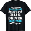 100% Cotton Funny Bus Driver Gift T-Shirt Hoodie, Sweatshirt | CiraTrend.com