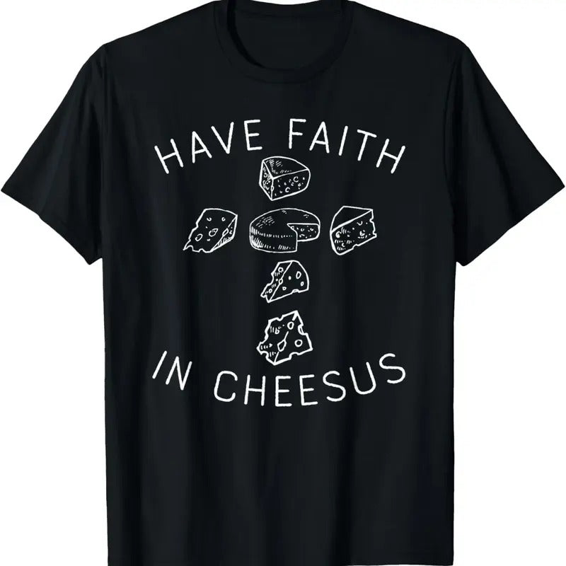 100% Cotton Funny Cheese Shirt Have Faith In Cheesus, Cheese Lovers Gift T-Shirt Hoodie, Sweatshirt | CiraTrend.com