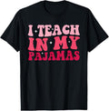 100% Cotton Funny Homeschool Mom Teacher I Teach In My Pajamas For Women T-Shirt Hoodie, Sweatshirt | CiraTrend.com