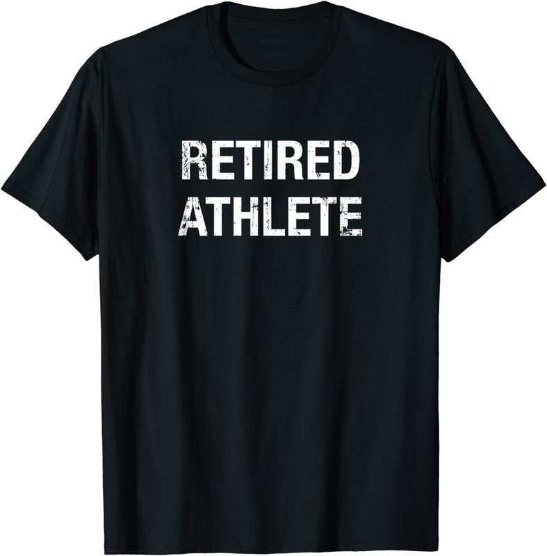[100% Cotton]Funny Retired Athlete T-shirt Hoodie, Sweatshirt | CiraTrend.com