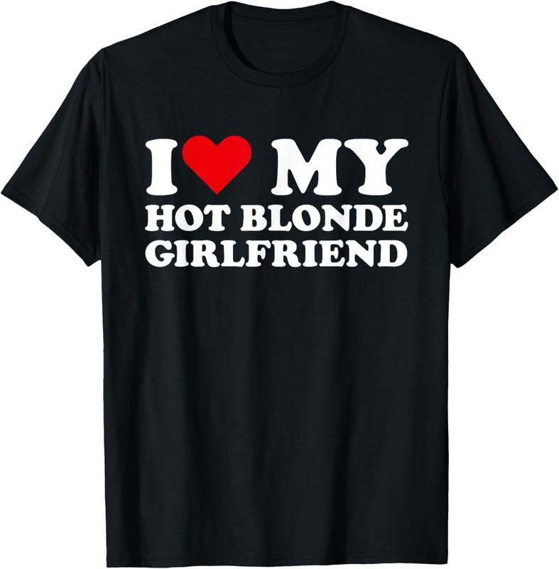 100% Cotton I Love My Hot Blonde Girlfriend I Heart My Blonde Hot GF T-Shirt Hoodie, Sweatshirt | CiraTrend.com