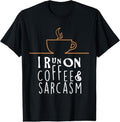 100% Cotton I Run On Coffee And Sarcasm T-Shirts T-Shirt Hoodie, Sweatshirt | CiraTrend.com