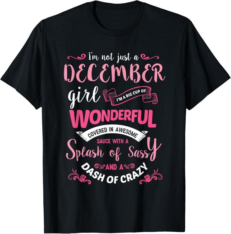 100% Cotton I'm Not Just A December Girl T-Shirt Womens Birthday Gifts T-Shirt Hoodie, Sweatshirt | CiraTrend.com