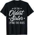 100% Cotton I'm the oldest sister i make the rules T-Shirt Hoodie, Sweatshirt | CiraTrend.com