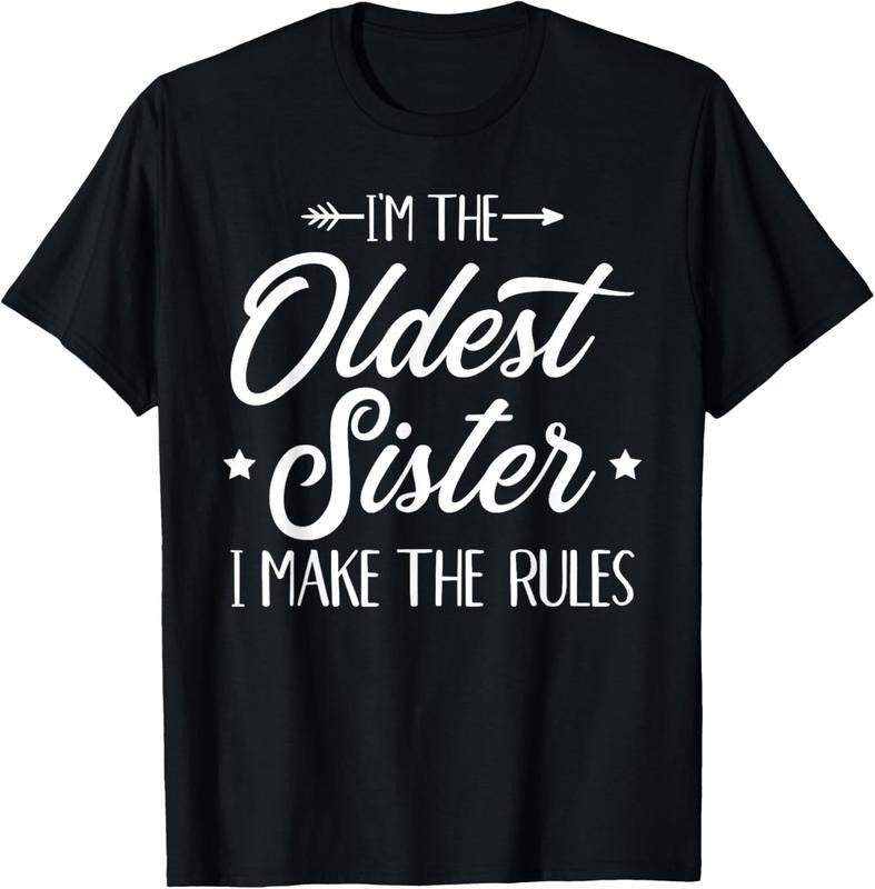 100% Cotton I'm the oldest sister i make the rules T-Shirt Hoodie, Sweatshirt | CiraTrend.com
