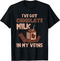 [100% Cotton]I've got Chocolate Milk in my Veins Sweet Drink Family T-Shirt Hoodie, Sweatshirt | CiraTrend.com