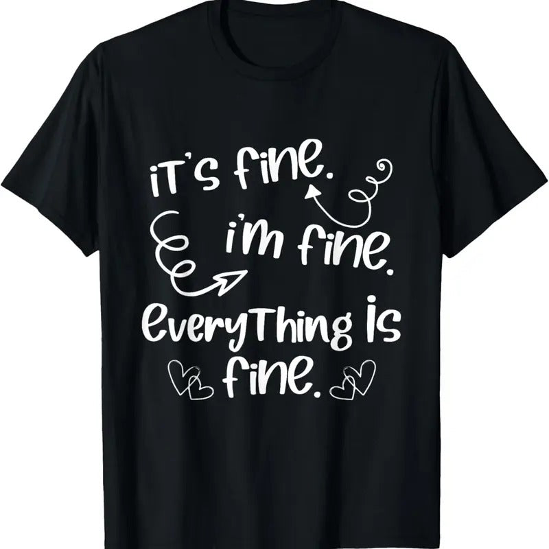 100% Cotton It's Fine I'm Fine Everything Is Fine - Cute Sayings Gift T-Shirt Hoodie, Sweatshirt | CiraTrend.com