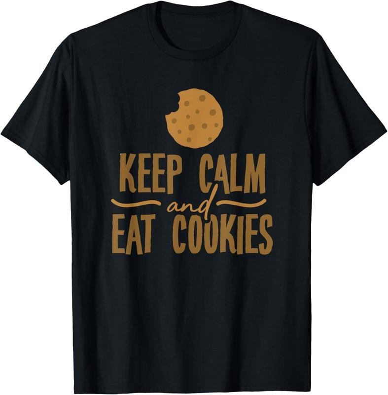 100% Cotton Keep Calm Cookies - Cookie Lover Gift For Cookie Baker T-Shirt Hoodie, Sweatshirt | CiraTrend.com