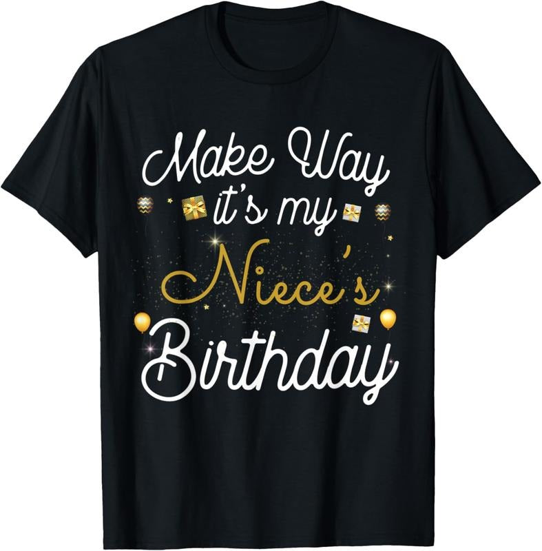 100% Cotton Make way It's My Niece's Birthday T-Shirt Hoodie, Sweatshirt | CiraTrend.com