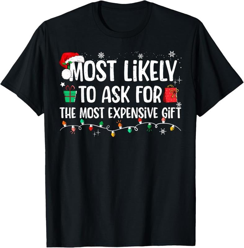 100% Cotton Most Likely To Ask For The Most Expensive Gift Christmas T-Shirt Hoodie, Sweatshirt | CiraTrend.com