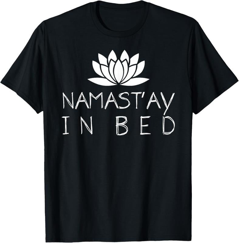 100% Cotton Nama stay In Bed Funny Zen Yoga Buddhism Namaste T-Shirt Hoodie, Sweatshirt | CiraTrend.com