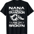 100% Cotton Nana And Grandson A Bond That Can't Be Broken T-Shirt Hoodie, Sweatshirt | CiraTrend.com