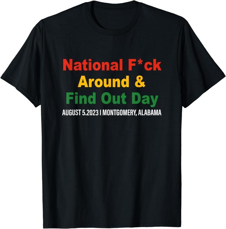 [100% Cotton]National FCk Around & Find Out Day apparel T-Shirt Hoodie, Sweatshirt | CiraTrend.com