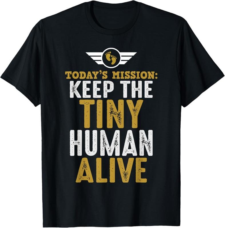 100% Cotton New Dad Gifts Funny First Time Father Keep Tiny Human Alive T-Shirt Hoodie, Sweatshirt | CiraTrend.com