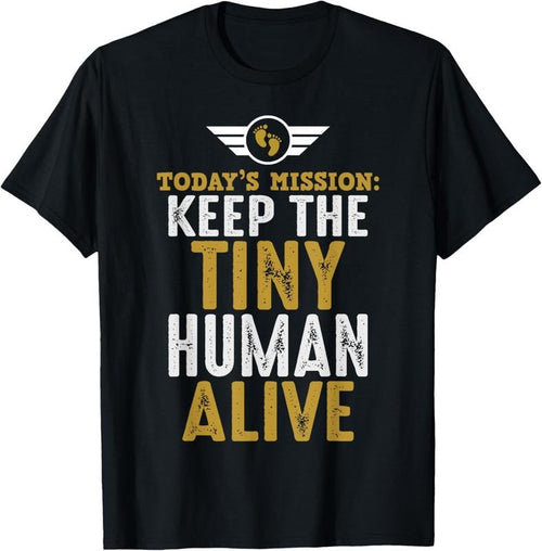 100% Cotton New Dad Gifts Funny First Time Father Keep Tiny Human Alive T-Shirt Hoodie, Sweatshirt | CiraTrend.com