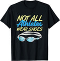 100% Cotton Not All Athletes Wear Shoes Fun Swimmers Team Swim Gift T-Shirt Hoodie, Sweatshirt | CiraTrend.com