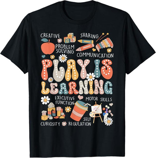 100% Cotton Play Is Learning Funny Preschool Kindergarten Teacher T-Shirt Hoodie, Sweatshirt | CiraTrend.com