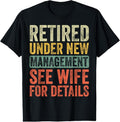 100% Cotton Retired Under New Management See Wife For Details Retirement T-Shirt Hoodie, Sweatshirt | CiraTrend.com
