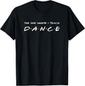 100% Cotton The One Where I Teach Dance Teacher T-Shirt Hoodie, Sweatshirt | CiraTrend.com