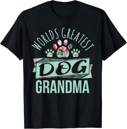 100% Cotton World's Greatest Dog Grandma Ever Pet Lover T-Shirt Hoodie, Sweatshirt | CiraTrend.com