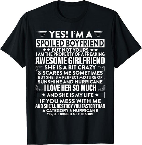 100% Cotton Yes i'm A Spoiled Boyfriend But Not Yours awesome Girlfriend T-Shirt Hoodie, Sweatshirt | CiraTrend.com