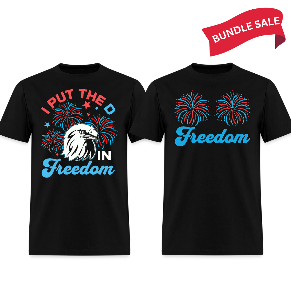 I Put The D In Freedom + Freedom Black T Shirt Bundle (Set of 2) Hoodie, Sweatshirt | CiraTrend.com (Image 1)